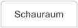 Schauraum
